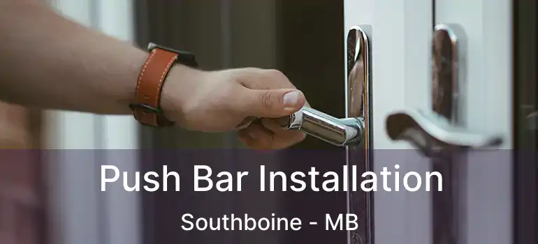 Push Bar Installation Southboine - MB