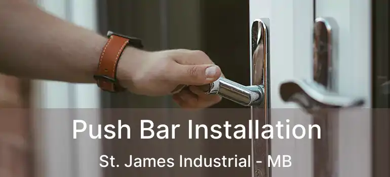  Push Bar Installation St. James Industrial - MB