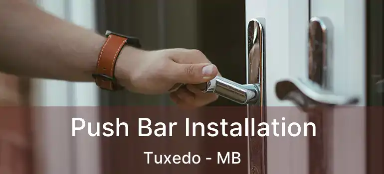  Push Bar Installation Tuxedo - MB