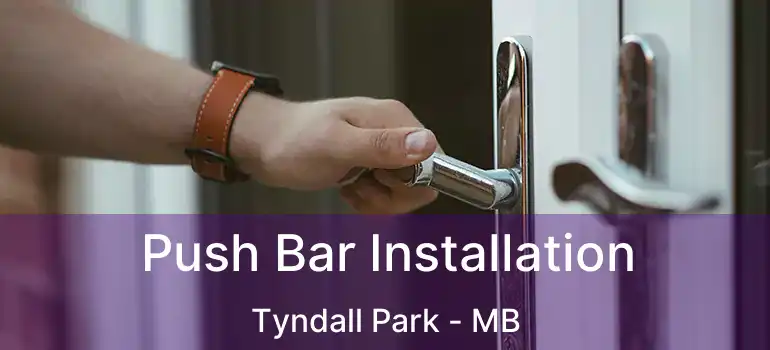  Push Bar Installation Tyndall Park - MB