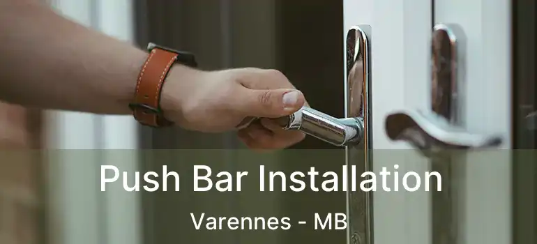  Push Bar Installation Varennes - MB