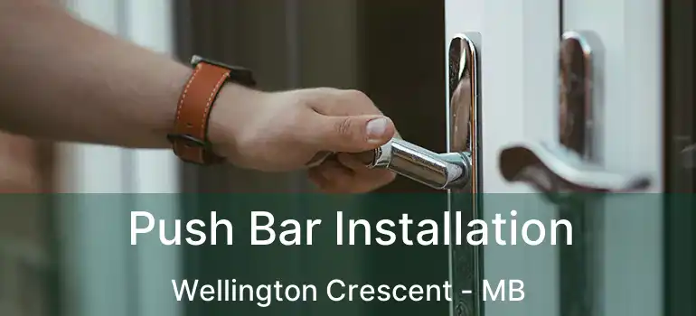 Push Bar Installation Wellington Crescent - MB