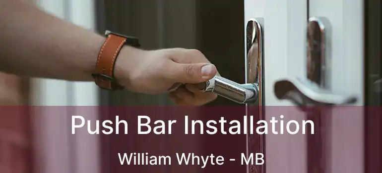  Push Bar Installation William Whyte - MB