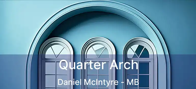  Quarter Arch Daniel McIntyre - MB