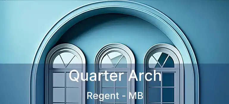  Quarter Arch Regent - MB