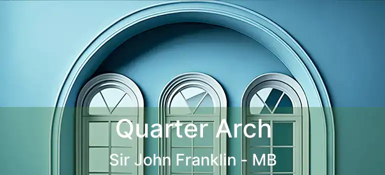  Quarter Arch Sir John Franklin - MB