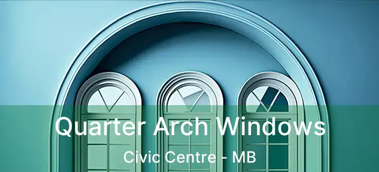  Quarter Arch Windows Civic Centre - MB