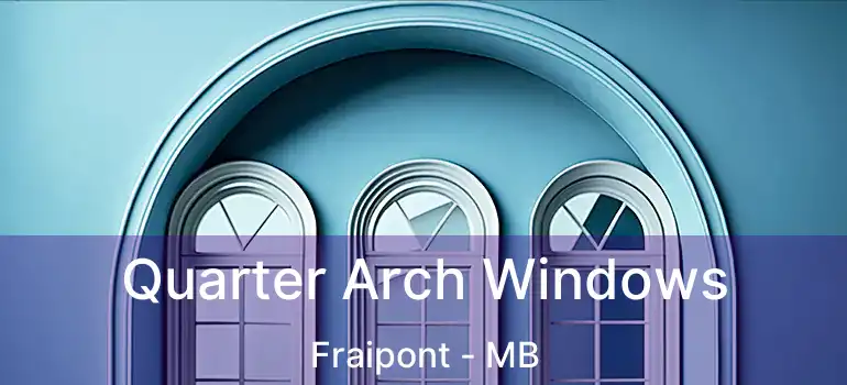  Quarter Arch Windows Fraipont - MB