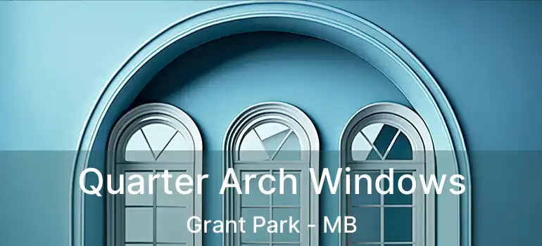  Quarter Arch Windows Grant Park - MB