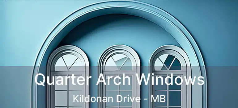  Quarter Arch Windows Kildonan Drive - MB