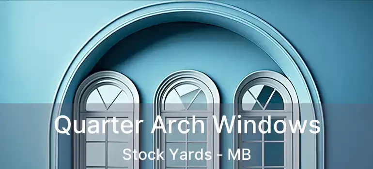  Quarter Arch Windows Stock Yards - MB