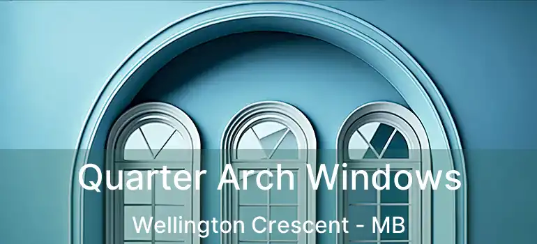  Quarter Arch Windows Wellington Crescent - MB