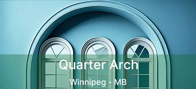  Quarter Arch Winnipeg - MB