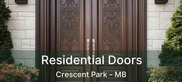  Residential Doors Crescent Park - MB