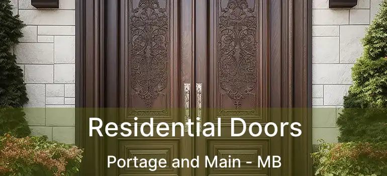  Residential Doors Portage and Main - MB