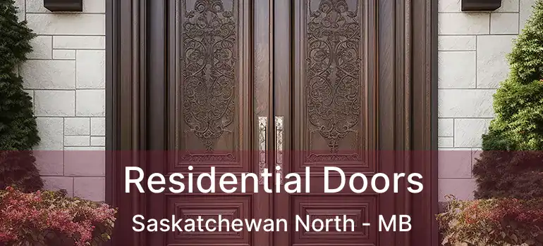  Residential Doors Saskatchewan North - MB