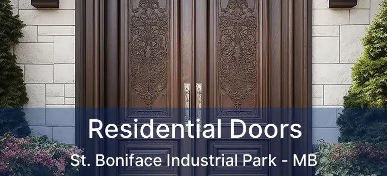  Residential Doors St. Boniface Industrial Park - MB