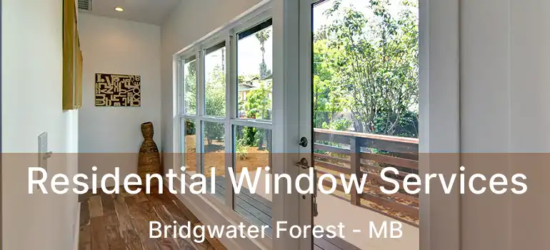  Residential Window Services Bridgwater Forest - MB
