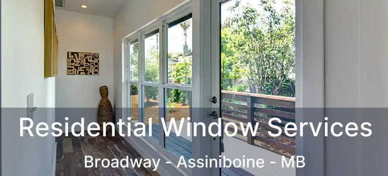  Residential Window Services Broadway - Assiniboine - MB