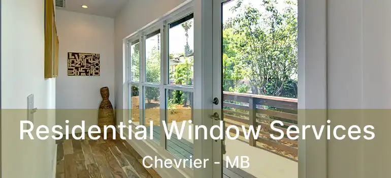  Residential Window Services Chevrier - MB