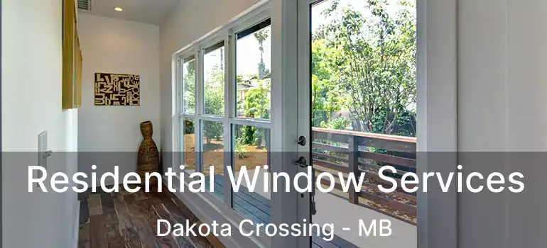  Residential Window Services Dakota Crossing - MB