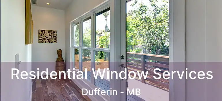  Residential Window Services Dufferin - MB