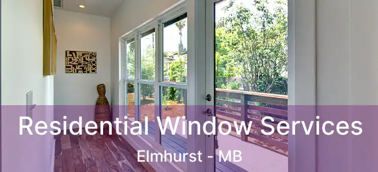 Residential Window Services Elmhurst - MB