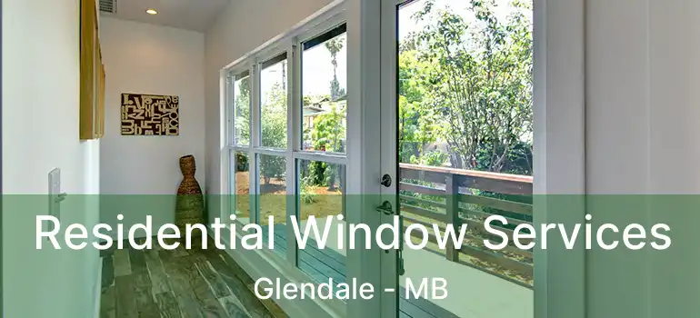  Residential Window Services Glendale - MB