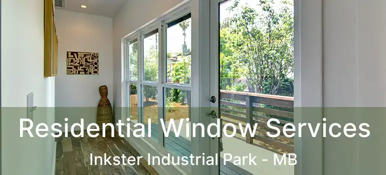  Residential Window Services Inkster Industrial Park - MB