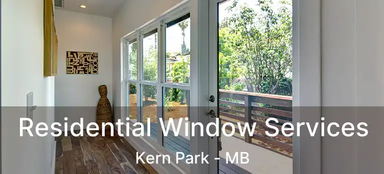  Residential Window Services Kern Park - MB