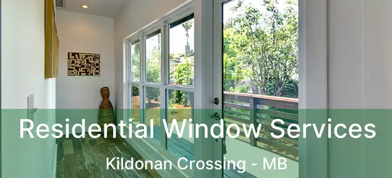  Residential Window Services Kildonan Crossing - MB