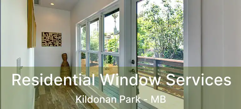  Residential Window Services Kildonan Park - MB