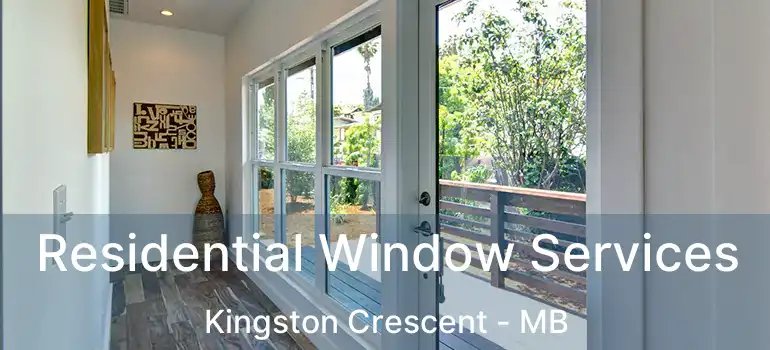  Residential Window Services Kingston Crescent - MB