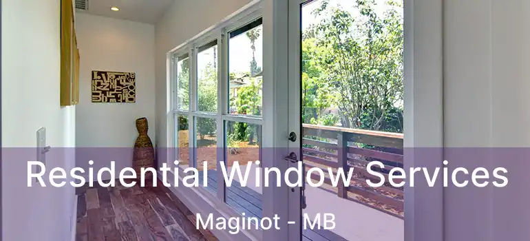  Residential Window Services Maginot - MB