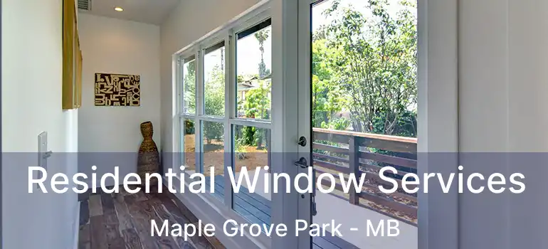  Residential Window Services Maple Grove Park - MB