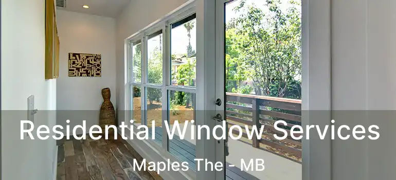  Residential Window Services Maples The - MB