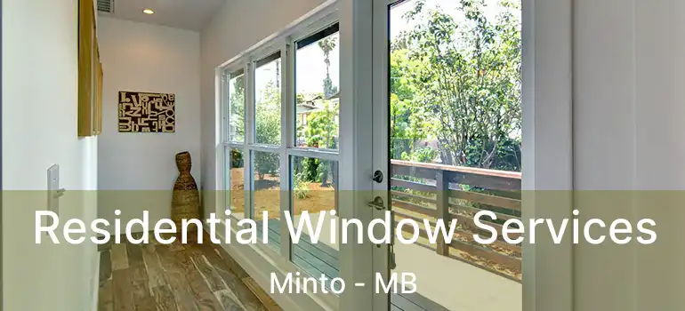  Residential Window Services Minto - MB
