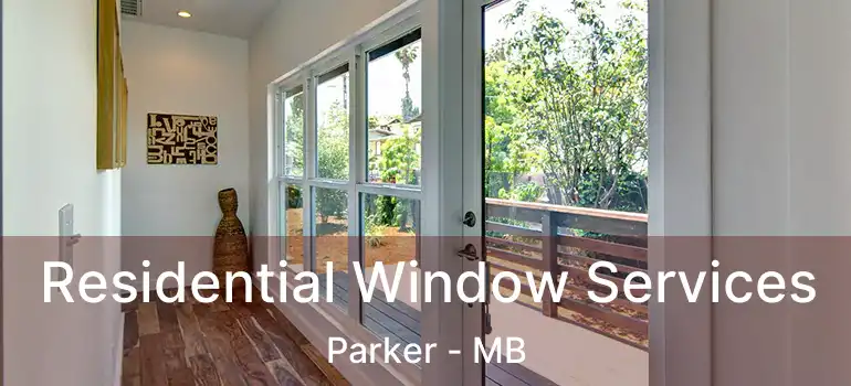  Residential Window Services Parker - MB
