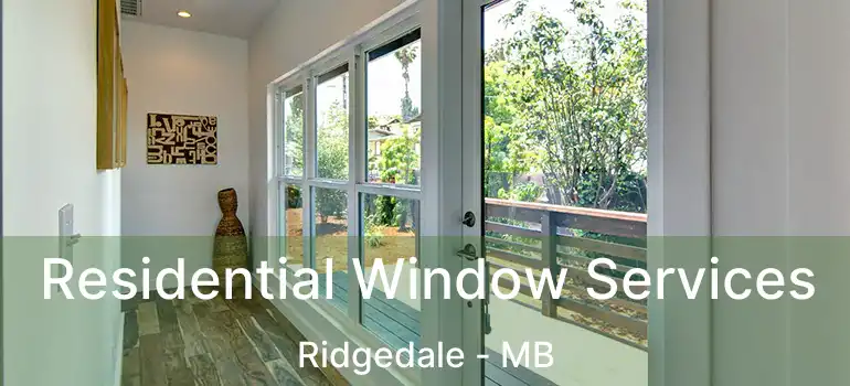  Residential Window Services Ridgedale - MB