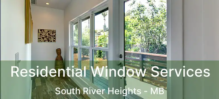  Residential Window Services South River Heights - MB