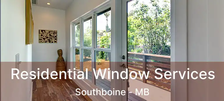  Residential Window Services Southboine - MB