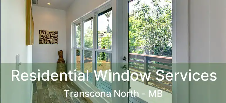  Residential Window Services Transcona North - MB