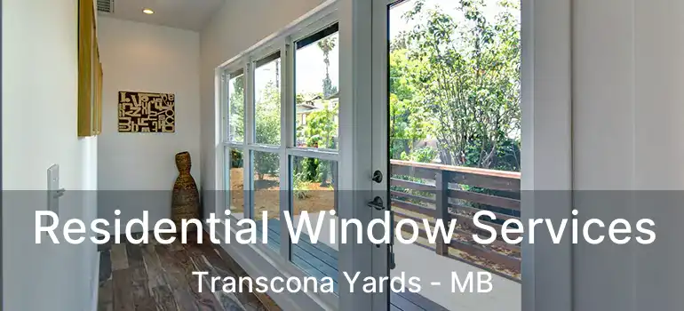  Residential Window Services Transcona Yards - MB