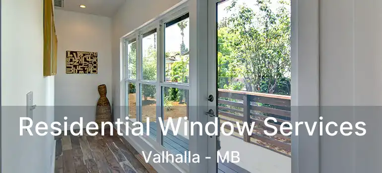  Residential Window Services Valhalla - MB
