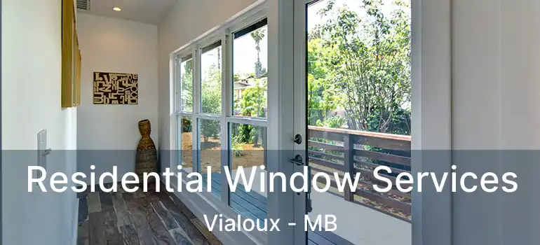  Residential Window Services Vialoux - MB
