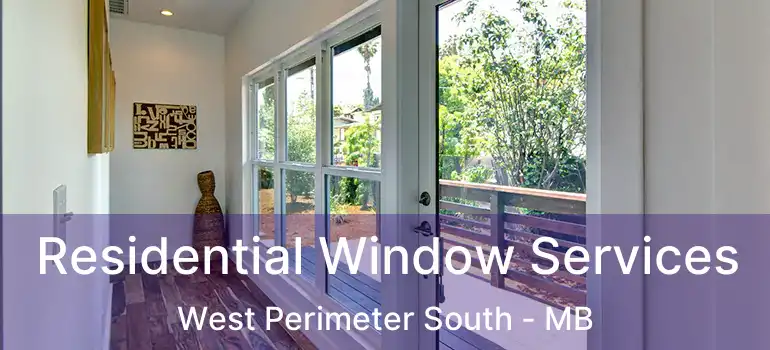  Residential Window Services West Perimeter South - MB