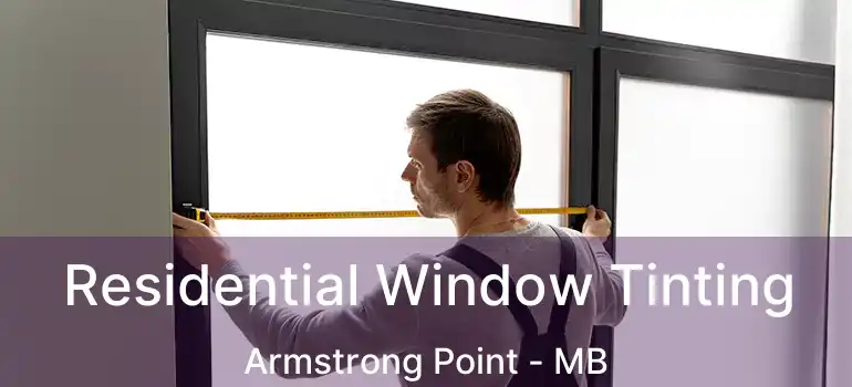  Residential Window Tinting Armstrong Point - MB