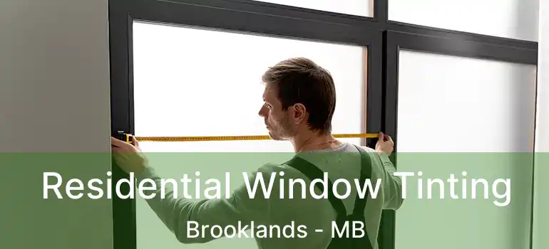  Residential Window Tinting Brooklands - MB