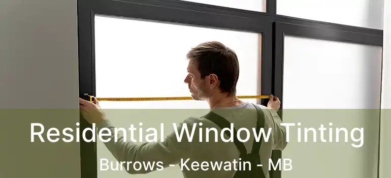  Residential Window Tinting Burrows - Keewatin - MB