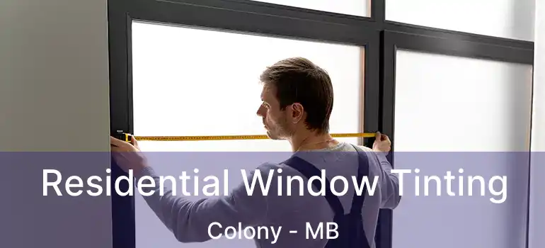  Residential Window Tinting Colony - MB